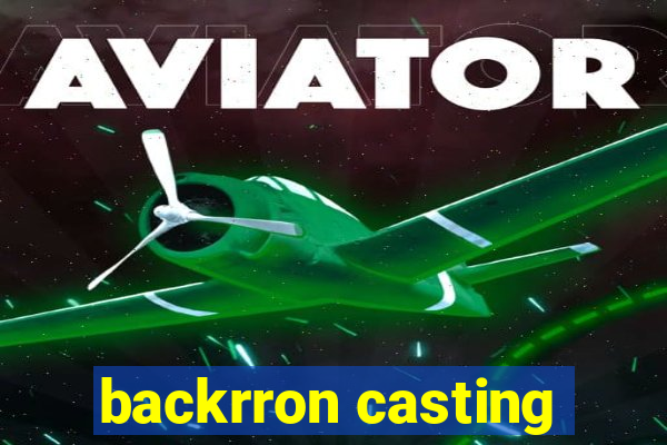 backrron casting